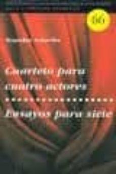 cuarteto para cuatro actores; ensayos para siete-boguslaw schaeffer-9788495576408