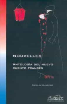 nouvelles: antologia del nuevo cuento frances-9788495642608