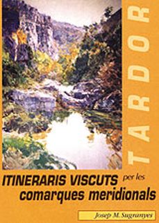 itineraris viscuts per les comarques meridionals: tador-josep m. sugranyes-9788495684608
