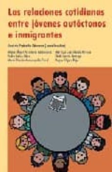 las relaciones cotidianas entre jovenes autoctonos e immigrantes: un estudio empirico sobre torre pacheco, fuente alamo y la union (region de murcia)-a. pedreño casanovas-9788495863508