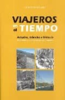 viajeros en el tiempo: asturias, transito e historia-fernando romero garcia-9788495998408