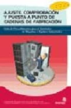instalador de maquinas y equipos de industriales: ajuste, comprob acion y puesta a punto de cadenas de fabricacion-9788496153608