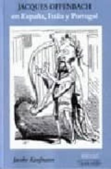 jacques offenbach en españa, italia y portugal-9788496219908