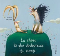 la chose la plus douloureuse du monde (frances)-paco livan-9788496788008