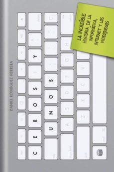 ceros y unos: la increible historia de la informatica-daniel rodriguez herrera-9788496836808