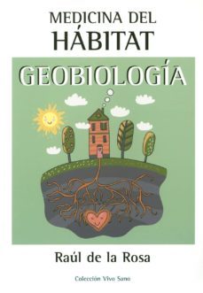 medicina del habitat, geobiologia-raul de la rosa-9788496851108