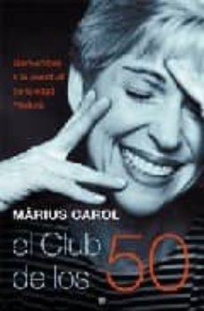 el club de los 50: bienvenidos a la juventud de la edad adulta-marius carol-9788497345408
