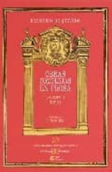 obras completas en prosa (vol. ii) (t. i)-francisco de quevedo-9788497402408