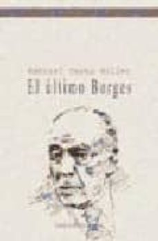 el ultimo borges-gabriel cacho millet-9788497421508