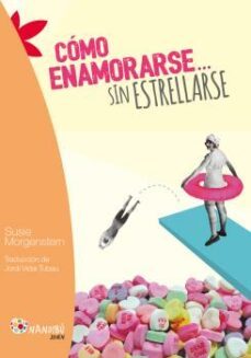 como enamorarse sin estrellarse-susie morgenstern-9788497436908