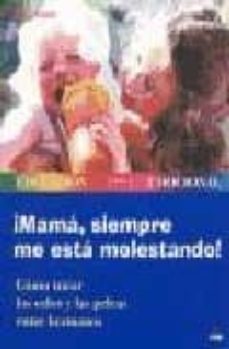 mama, siempre me esta molestando!: como tratar los celos y las pe leas entre hermanos-heike baum-9788497541008