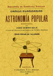 astronomia popular (ed. facsimil de la ed. de 1906)-camille flammarion-9788497611008