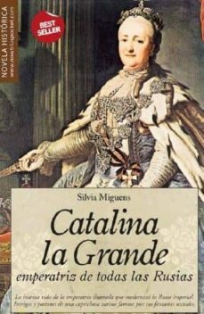 catalina la grande: emperatriz de todas las rusias-9788497637008