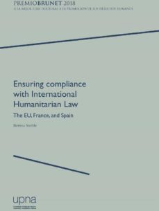 ensuring compliance with international humanitarian law. the eu, france, and spain (ebook)-bettina steible-9788497693608