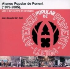 ateneu popular de ponent (1979-2005) vint-i-cinc anys en imatges-joan sagues-9788497792608