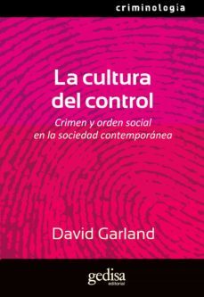 la cultura del control: crimen y orden social en la sociedad cont emporanea-9788497840408