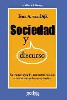 sociedad y discurso: como influyen los contextos sociales sobre e l texto y la conversacion-9788497842808