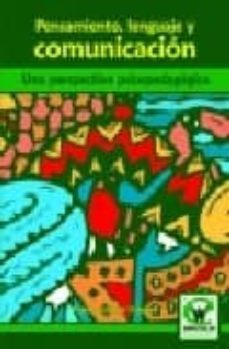pensamiento, lenguaje y comunicacion: una perspectiva psicopedago gica-9788498235708
