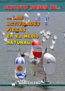 ¿cuanto sabes de las actividades fisicas en el medio natural? (ebook)-javier lamoneda prieto-9788498238808