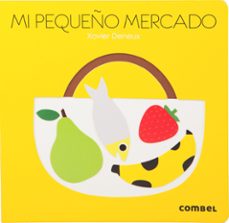 palabras y figuras. mi pequeño mercado-xavier deneux-9788498259308