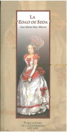 la edad de seda:representaciones de la moda en la literatura espa ñola-ana maria diaz marcos-9788498280708