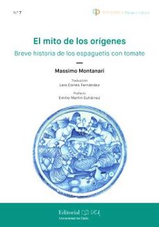 el mito de los origenes. breve historia de los espaguetis con tomate-9788498289008