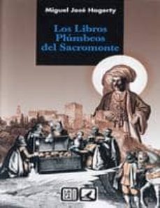 los libros plumbeos del sacromonte-miguel jose hagerty-9788498362008