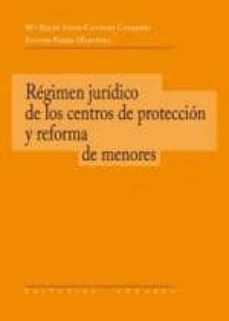 regimen juridico de los centros de proteccion y reforma de menore s-9788498367508