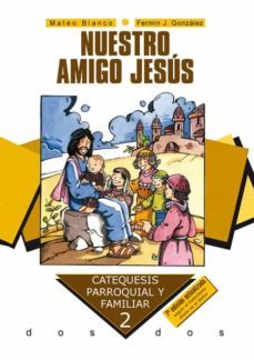 nuestro amigo jesus (edicion actualizada segun el catecismo jesus es el señor-9788498403008