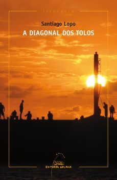 a diagonal dos tolos (ebook)-santiago lopo-9788498657708