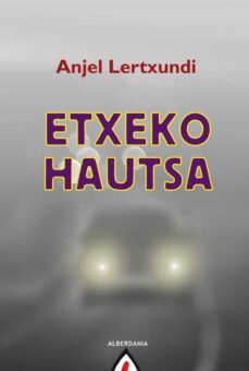 etxeko hautsak-anjel lertxundi-9788498682908