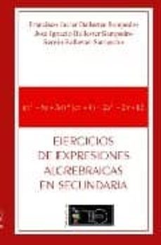 ejercicios de expresiones algebraicas en secundaria-francisco ballester san pedro-9788498696608