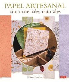 papel artesanal con materiales naturales-diane flowers-9788498744408