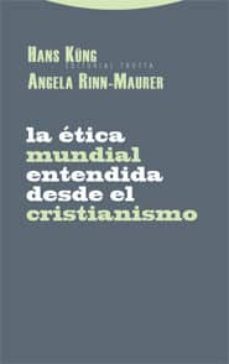 la etica mundial entendida desde el cristianismo-9788498790108