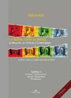la biblia ante la biblia: la historia, la ciencia y la mitologia tomo i-9788498865608