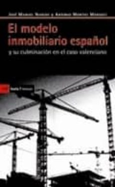 el modelo inmobiliario español y su culminacion en el caso valenc iano-jose manuel naredo-9788498883008