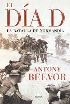 el dia d (6ª ed.)-antony beevor-9788498920208