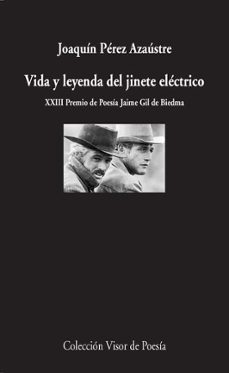 vida y leyenda del jinete electrico-joaquin perez azaustre-9788498958508