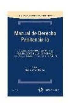 manual de derecho penitenciario: actualizado con la reforma lleva da a cabo por el real decreto 419/2011, de 25 de marzo, que modifica el reglamento penitenciario del año 1996-luis fernandez arevalo-9788499038308