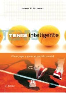 tenis inteligente. como jugar y ganar el partido mental (ebook)-9788499102108