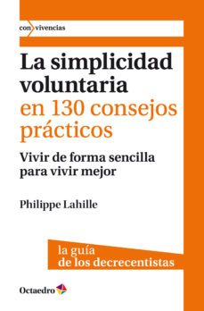 la simplicidad voluntaria en 130 consejos practicos (ebook)-philippe lahille-9788499213408