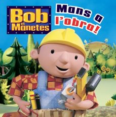 bob en manetes: mans a l obra!-9788499323008