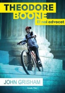 (pe) theodore boone. el noi advocat-john grisham-9788499324708