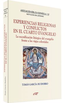 experiencias religiosas y conflictos en el cuarto evangelio-tomas garcia huidobro rivas-9788499452708