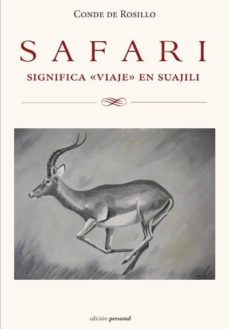 safari significa «viaje» en suajili-miguel rosillo fairen-9788499465708