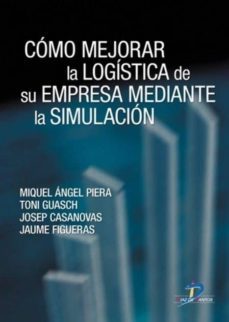 como mejorar la logistica de su empresa mediante la simulacion (ebook)-9788499696508