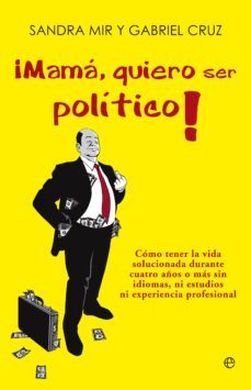 ¡mama quiero ser politico! (ebook)-sandra mir-gabriel cruz-9788499709208