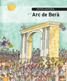 petita historia de l arc de bera-pep martorell coca-9788499794808