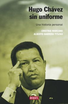 hugo chavez sin uniforme: una historia personal-cristina marcano-alberto barrera tyska-9788499923208