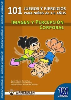 101 ejercicios y juegos de imagen y percepcion corporal para niños de 3 a 6 años (ebook)-9788499930008